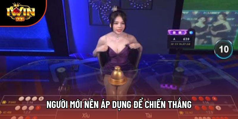 Người mới nên áp dụng để chiến thắng
