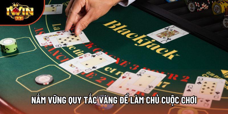 Nắm vững quy tắc vàng để làm chủ cuộc chơi Nắm vững quy tắc vàng để làm chủ cuộc chơi