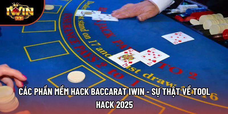 Các Phần Mềm Hack Baccarat Iwin - Sự Thật Về Tool Hack 2025