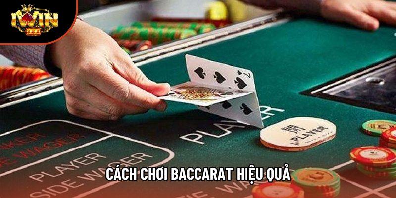 Cách chơi baccarat hiệu quả - Tối ưu vốn cược và hạn chế rủi ro