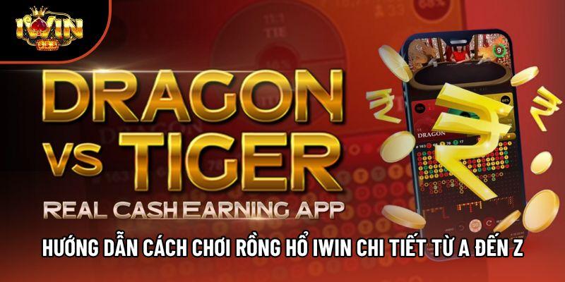 Hướng dẫn cách chơi rồng hổ iwin chi tiết từ A đến Z