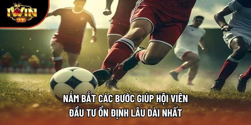 Nắm bắt các bước giúp hội viên đầu tư ổn định lâu dài nhất Nắm bắt các bước giúp hội viên đầu tư ổn định lâu dài nhất