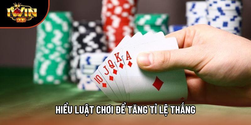 Hiểu luật chơi để tăng tỉ lệ thắng