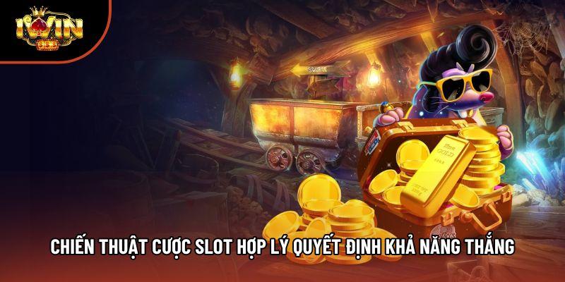 Chiến thuật cược slot hợp lý quyết định khả năng thắng