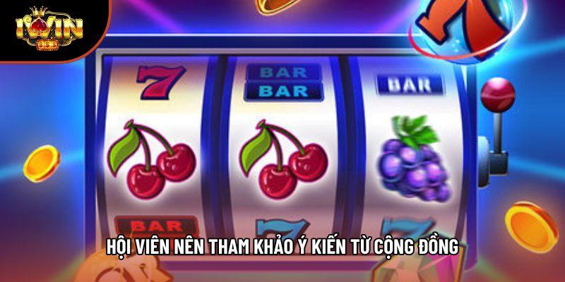 Hội viên nên tham khảo ý kiến từ cộng đồng Hội viên nên tham khảo ý kiến từ cộng đồng