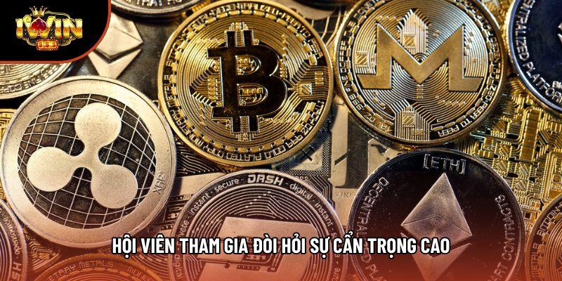 Hội viên tham gia đòi hỏi sự cẩn trọng cao