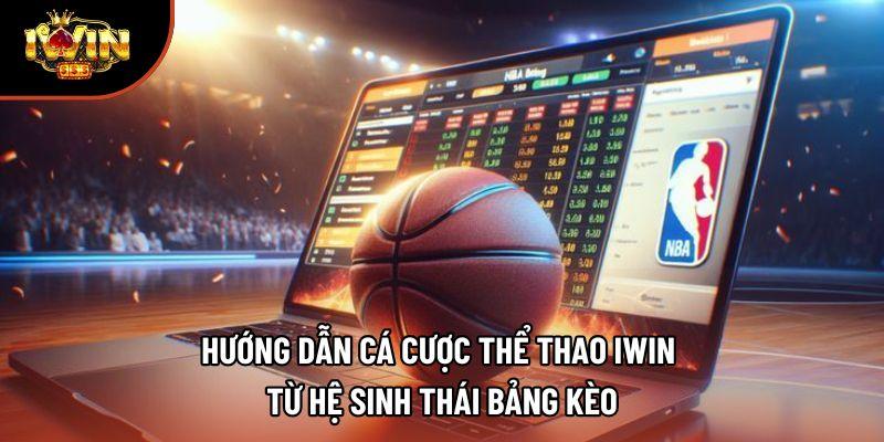 Hướng Dẫn Cá Cược Thể Thao IWIN Từ Hệ Sinh Thái Bảng Kèo