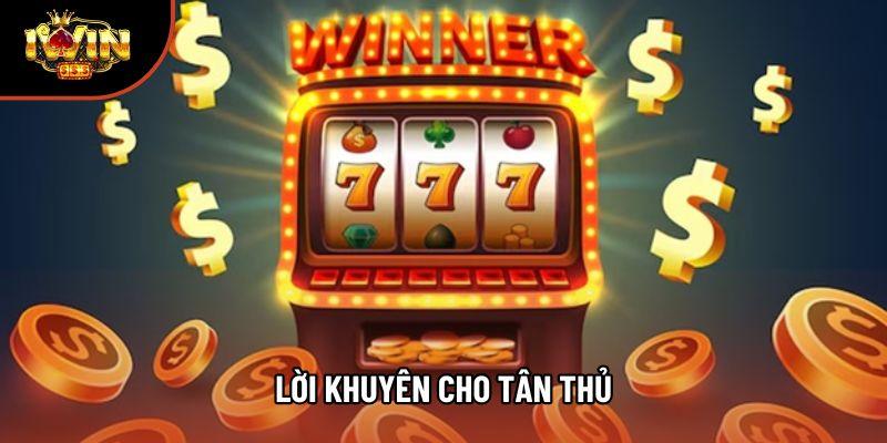 Lời khuyên cho tân thủ Lời khuyên cho tân thủ