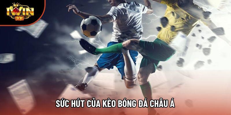 Sức hút của kèo bóng đá châu Á