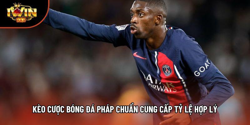 Kèo cược bóng đá Pháp chuẩn cung cấp tỷ lệ hợp lý