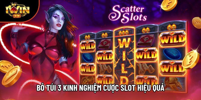 Bỏ túi 3 kinh nghiệm cược slot hiệu quả Bỏ túi 3 kinh nghiệm cược slot hiệu quả