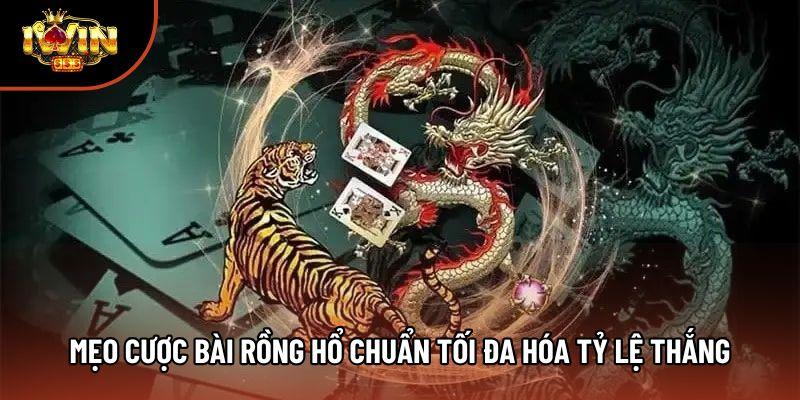 Mẹo cược bài Rồng Hổ chuẩn tối đa hóa tỷ lệ thắng