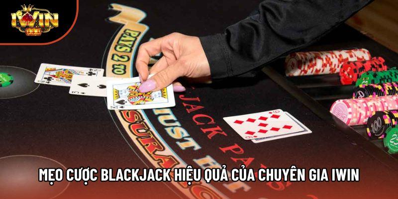 Mẹo cược blackjack hiệu quả của chuyên gia Iwin Mẹo cược blackjack hiệu quả của chuyên gia Iwin