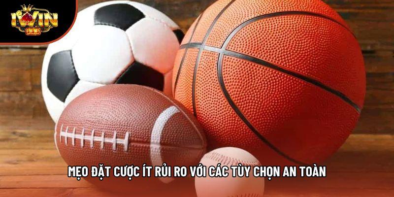 Mẹo đặt cược ít rủi ro với các tùy chọn an toàn Mẹo đặt cược ít rủi ro với các tùy chọn an toàn