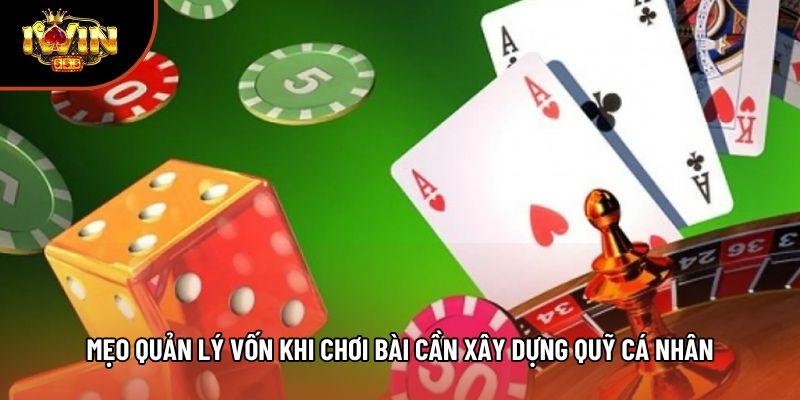 Mẹo quản lý vốn khi chơi bài cần xây dựng quỹ cá nhân