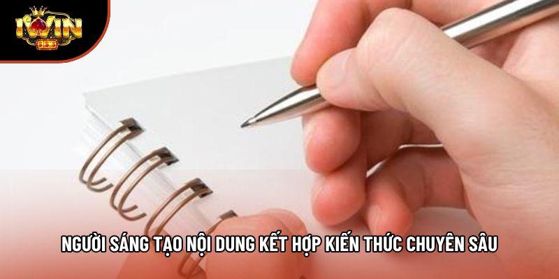 Người sáng tạo nội dung kết hợp kiến thức chuyên sâu