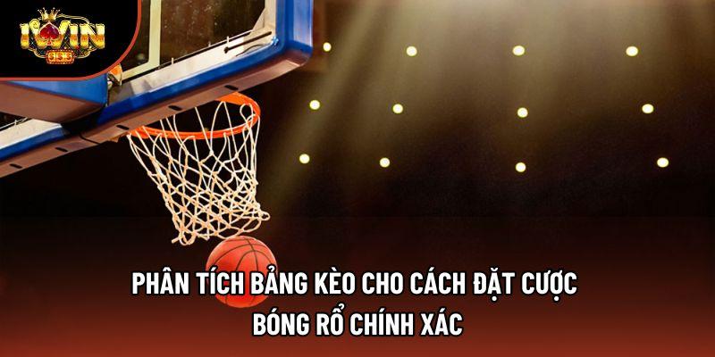 Phân tích bảng kèo cho cách đặt cược bóng rổ chính xác
