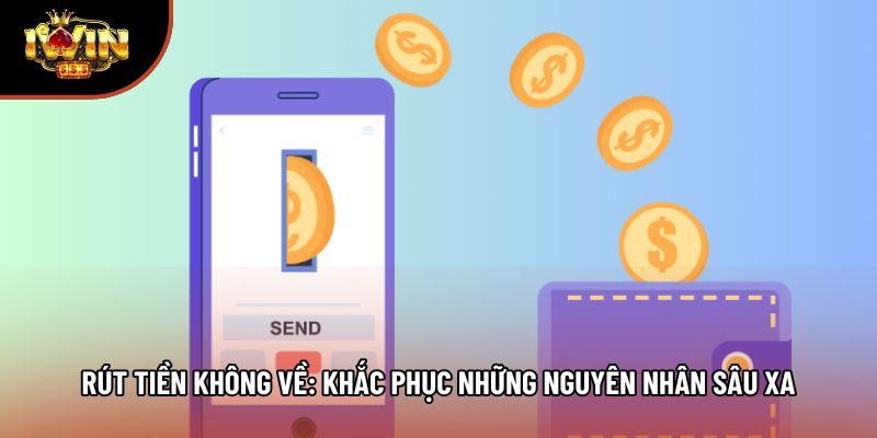 Rút Tiền Không Về: Khắc Phục Những Nguyên Nhân Sâu Xa