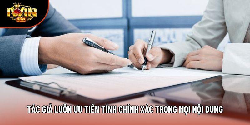 Tác giả luôn ưu tiên tính chính xác trong mọi nội dung