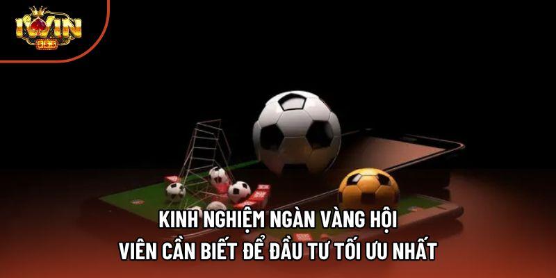 Kinh nghiệm ngàn vàng hội viên cần biết để đầu tư tối ưu nhất